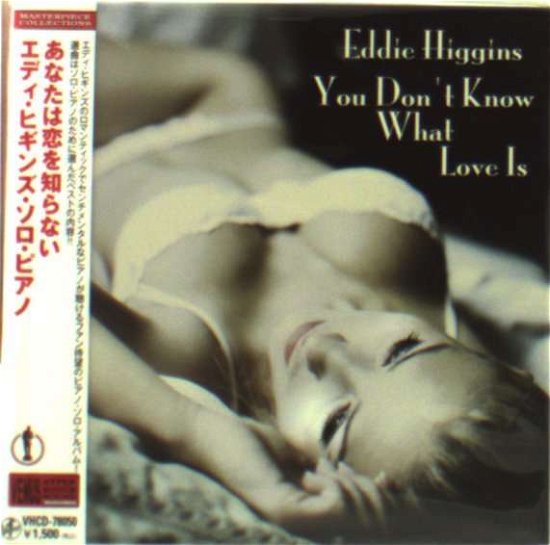 You Don't Know What Love Is - Eddie Higgins - Musiikki - VENUS - 4571292513500 - keskiviikko 21. lokakuuta 2009