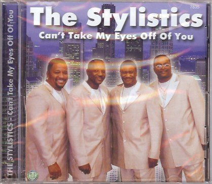 Stylistics · Can't Take My Eyes Off Of You (CD) (2008)