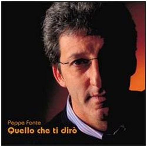 Cover for Fonte Peppe · Quello Che Ti Diro' (CD) (2008)