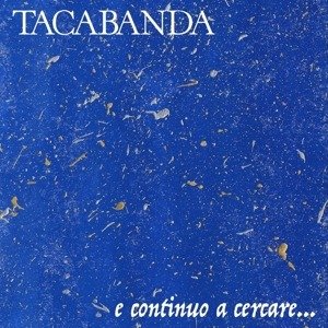 Cover for Tacabanda · E Continuo A Cercare (CD) (2021)