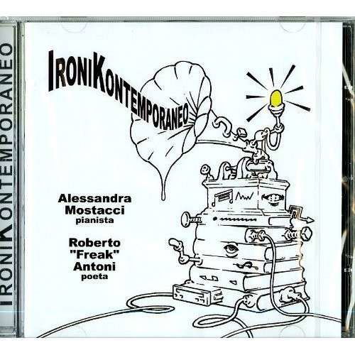 Cover for Roberto,antoni &amp; Mostacci Alessandra · Ironikontemporaneo (CD) (2014)