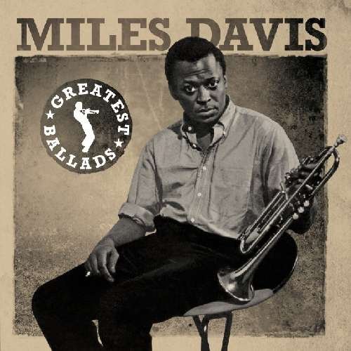 Greatest Ballads - Miles Davis - Musiikki - GREATEST HITS - 8436028691500 - perjantai 24. syyskuuta 2010