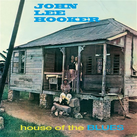 John Lee Hooker · House Of The Blues (+2 Bonus Tracks) (Limited Blue Vinyl) (LP) [Bonus Tracks edition] (2022)