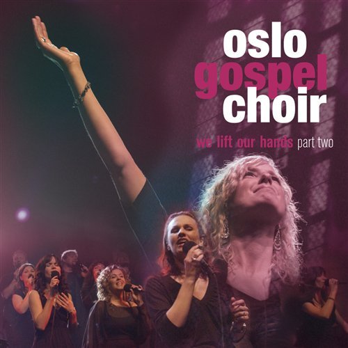 Cover for Oslo Gospel Choir · We lift our hands part 2 (CD) (2006)