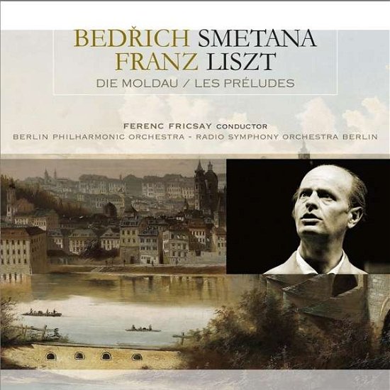 Smetana / Liszt / Die Moldau / Preludes Ferenc Fricsay - Smetana - Musiikki - VINYL PASSION CLASSICAL - 8719039000500 - perjantai 4. joulukuuta 2015