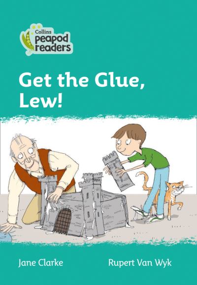 Cover for Jane Clarke · Level 3 - Get the Glue, Lew! - Collins Peapod Readers (Paperback Book) [British edition] (2020)