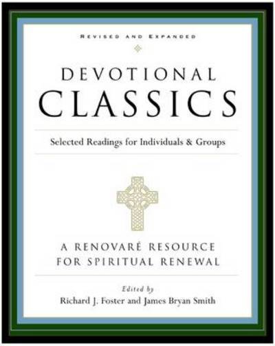 Cover for Richard Foster · Devotional Classics: Selected Readings For Individuals And Groups (Paperback Book) (2005)