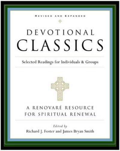 Devotional Classics - Richard Foster - Books - HarperCollins Publishers Inc - 9780060777500 - June 28, 2005