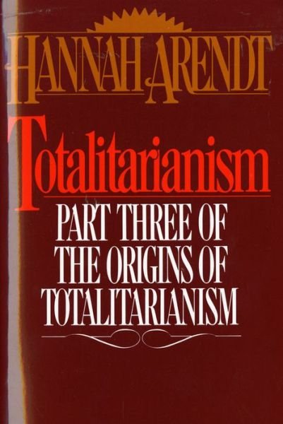Totalitarianism: Part Three of the Origins of Totalitarianism - Hannah Arendt - Books - Mariner Books - 9780156906500 - March 20, 1968
