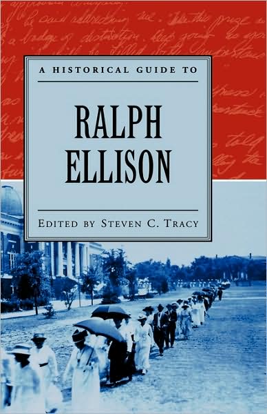 Cover for Steven C. Tracy · A Historical Guide to Ralph Ellison - Historical Guides to American Authors (Hardcover Book) (2004)