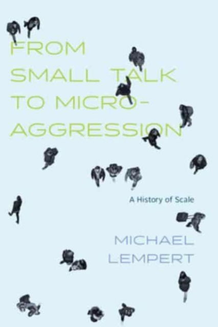 Cover for Michael Lempert · From Small Talk to Microaggression: A History of Scale (Paperback Book) (2024)