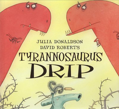 Cover for Julia Donaldson · Tyrannosaurus Drip (N/A) (2008)