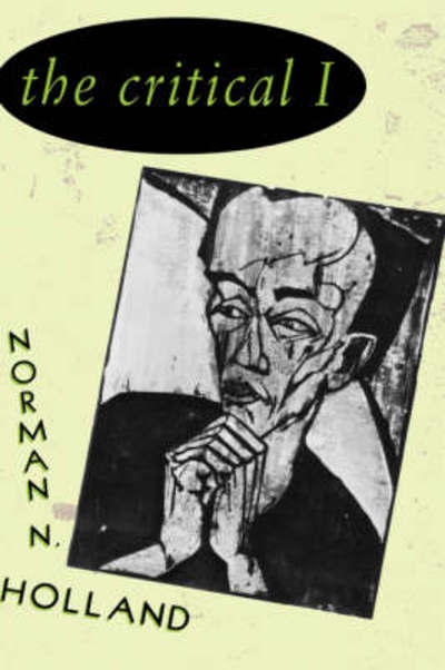 Cover for Norman N. Holland · The Critical I (Hardcover Book) (1992)