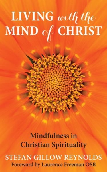 Cover for Stefan Gillow Reynolds · Living With The Mind of Christ: Mindfulness and Christian Spirituality (Book) (2016)