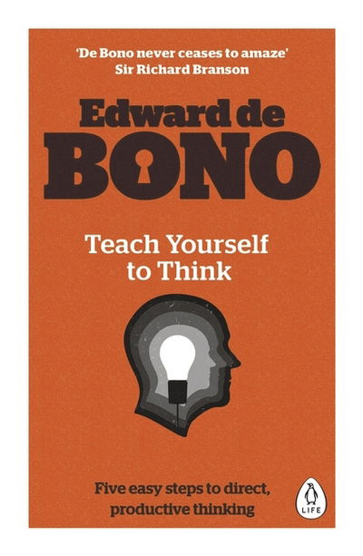 Teach Yourself To Think - Edward De Bono - Livros - Penguin Books Ltd - 9780241257500 - 5 de novembro de 2009