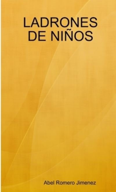 Cover for Abel Romero Jimenez · Ladrones de Niños (Book) (2017)