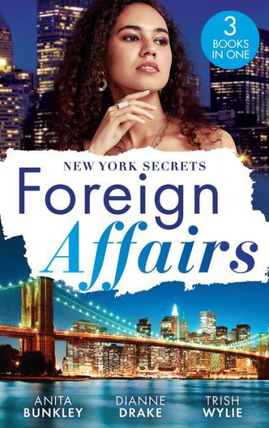 Foreign Affairs: New York Secrets: Boardroom Seduction (Kimani Hotties) / New York DOC, Thailand Proposal / New York's Finest Rebel - Anita Bunkley - Książki - HarperCollins Publishers - 9780263318500 - 19 stycznia 2023