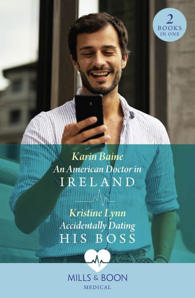 Cover for Karin Baine · An American Doctor In Ireland / Accidentally Dating His Boss: An American Doctor in Ireland / Accidentally Dating His Boss (Pocketbok) (2024)