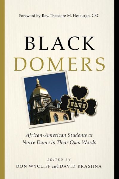 Cover for Black Domers: African-American Students at Notre Dame in Their Own Words (Paperback Book) (2017)