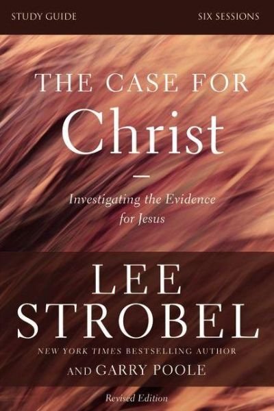 Cover for Lee Strobel · The Case for Christ Bible Study Guide Revised Edition: Investigating the Evidence for Jesus (Paperback Book) [Revised edition] (2013)
