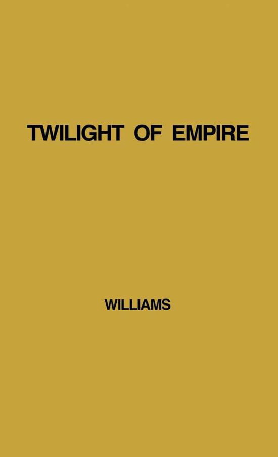 Cover for Francis Williams · Twilight of Empire: Memoirs of Prime Minister Clement Attlee (Hardcover Book) (1978)