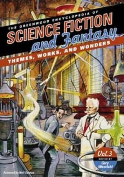 Cover for Gary Westfahl · The Greenwood Encyclopedia of Science Fiction and Fantasy [3 volumes]: Themes, Works, and Wonders (Hardcover Book) (2005)