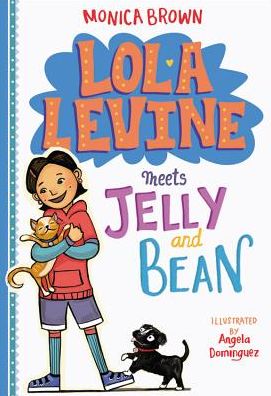 Cover for Monica Brown · Lola Levine Meets Jelly and Bean - Lola Levine (Taschenbuch) (2017)