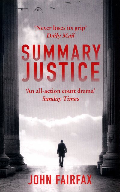 Summary Justice: 'An all-action court drama' Sunday Times - Benson and De Vere - John Fairfax - Livres - Little, Brown Book Group - 9780349142500 - 13 juillet 2017