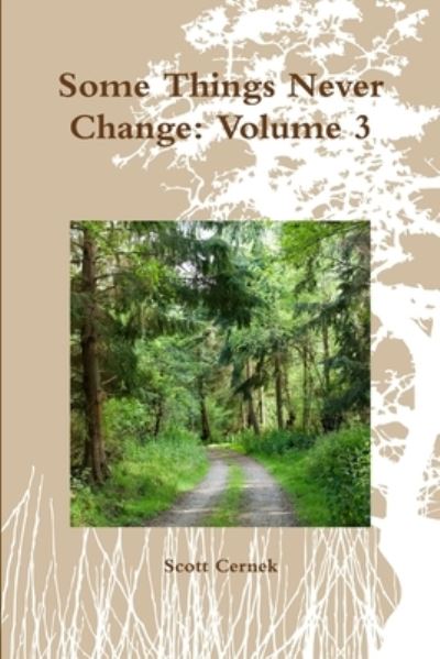Some Things Never Change - Scott Cernek - Livros - Lulu Press, Inc. - 9780359295500 - 15 de dezembro de 2018