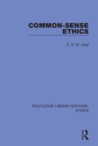 Cover for C. E. M. Joad · Common-Sense Ethics - Routledge Library Editions: Ethics (Hardcover Book) (2020)