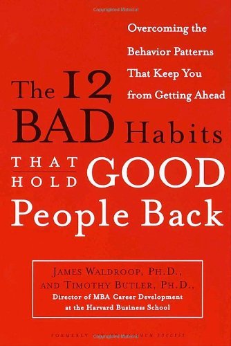 Cover for Timothy Butler Ph.d. · The 12 Bad Habits That Hold Good People Back: Overcoming the Behavior Patterns That Keep You from Getting Ahead (Paperback Book) [Reprint edition] (2001)