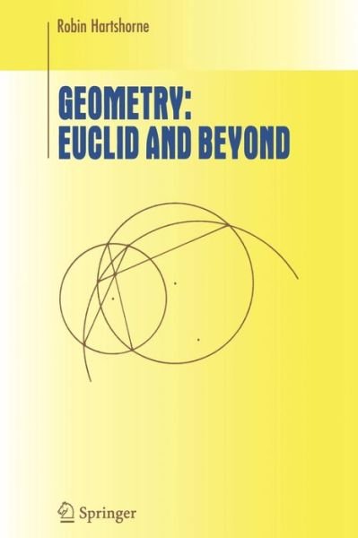 Cover for Robin Hartshorne · Geometry Euclid and Beyond (Bok) [1st Corrected ed. 2000. Corr. 3rd printing 2005 edition] (2000)
