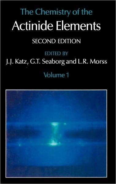 Cover for J.J. Katz · The Chemistry of the Actinide Elements: Volume 1 (Gebundenes Buch) [2nd ed. 1986 edition] (1986)
