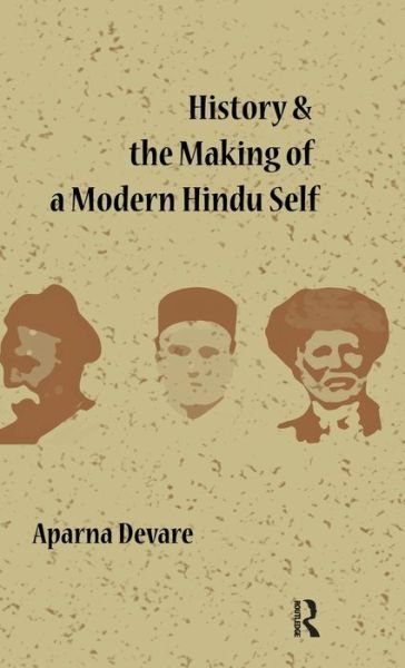 Cover for Aparna Devare · History and the Making of a Modern Hindu Self (Innbunden bok) (2011)