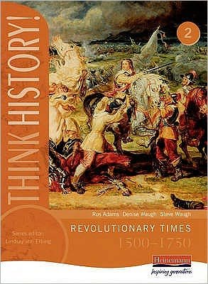 Cover for Ros Adams · Think History: Revolutionary Times 1500-1750 Core Pupil Book 2 - Think History (Taschenbuch) (2003)