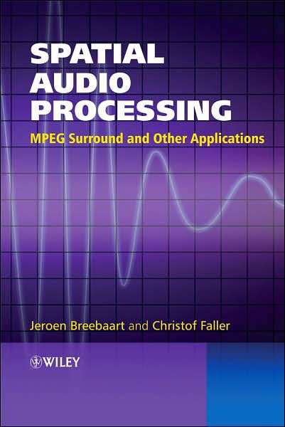 Cover for Breebaart, Jeroen (Philips Research Laboratories) · Spatial Audio Processing: MPEG Surround and Other Applications (Inbunden Bok) (2007)