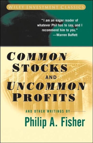 Cover for Fisher, Philip A. (Fisher &amp; Co.) · Common Stocks and Uncommon Profits and Other Writings - Wiley Investment Classics (Paperback Book) (2003)