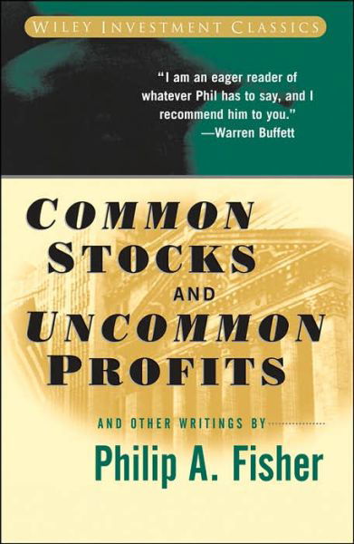 Cover for Fisher, Philip A. (Fisher &amp; Co.) · Common Stocks and Uncommon Profits and Other Writings - Wiley Investment Classics (Taschenbuch) (2003)
