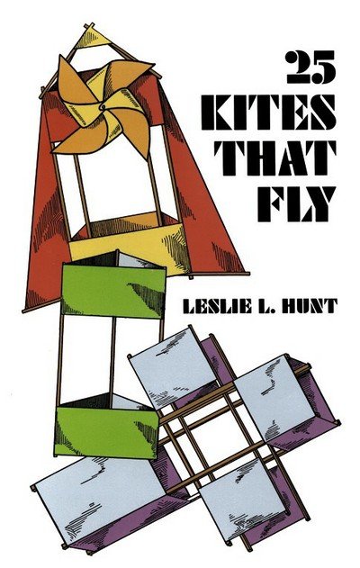 25 Kites That Fly - Leslie Hunt - Livros - Dover Publications Inc. - 9780486225500 - 1 de junho de 1971