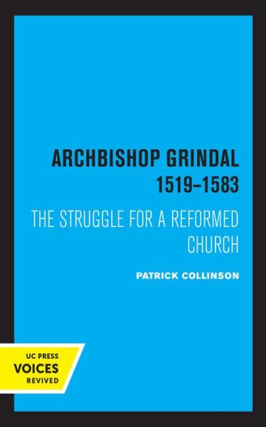 Cover for Patrick Collinson · Archbishop Grindal, 1519-1583: The Struggle for a Reformed Church (Hardcover Book) (2021)