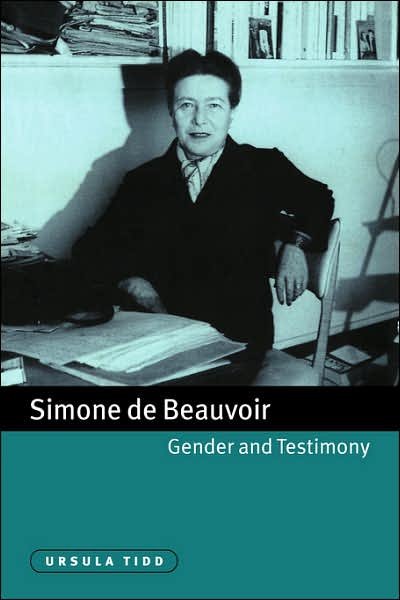 Cover for Tidd, Ursula (University of Salford) · Simone de Beauvoir, Gender and Testimony - Cambridge Studies in French (Pocketbok) (2006)