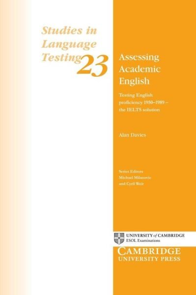 Cover for Alan Davies · Assessing Academic English: Testing English Proficiency 1950–1989 - The IELTS Solution - Studies in Language Testing (Paperback Bog) (2008)