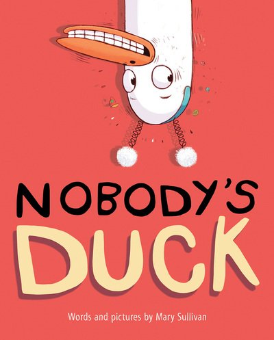 Cover for Mary Sullivan · Nobody's Duck (Hardcover Book) (2018)