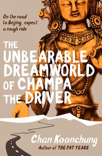 Cover for Chan Koonchung · The Unbearable Dreamworld of Champa the Driver (Paperback Book) (2015)