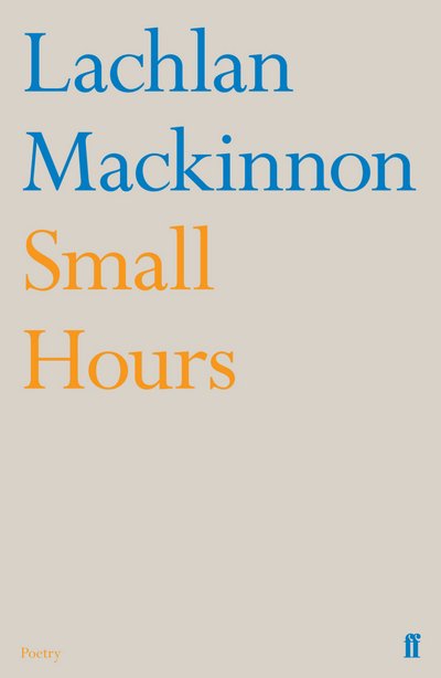 Cover for Lachlan Mackinnon · Small Hours (Paperback Book) [Main edition] (2010)