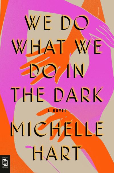 Cover for Michelle Hart · We Do What We Do in the Dark (Paperback Book) (2022)