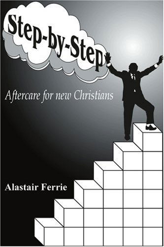 Cover for Dr Alastair Ferrie · Step-by-step: Aftercare for New Christians (Paperback Book) (2004)