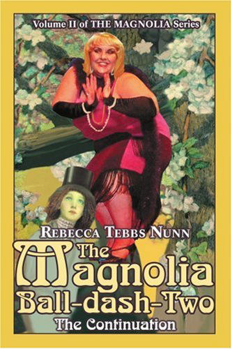Cover for Rebecca Nunn · The Magnolia Ball-dash-two: the Continuation (Paperback Book) (2004)