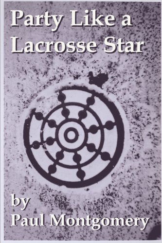 Cover for Paul Montgomery · Party Like a Lacrosse Star (Taschenbuch) [First edition] (2007)