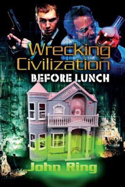 Cover for John Ring · Wrecking Civilization Before Lunch (Paperback Book) (2017)